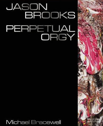 Jason Brooks: Perpetual Orgy